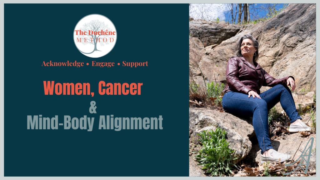 Women, Cancer & Mind-Body Alignment